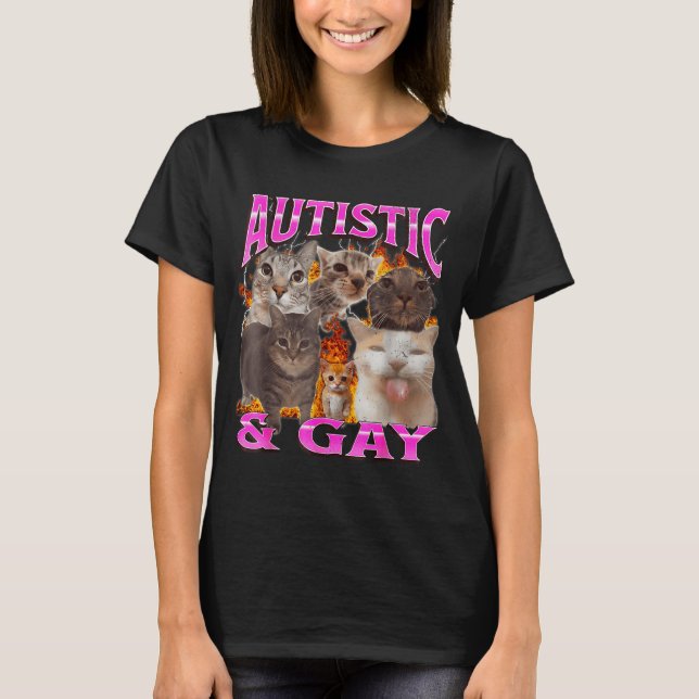 Autistic And Gay Funny Cat Meme Bootleg Graphic  T-Shirt (Front)