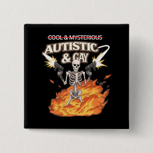 Autistic and Gay Skeleton Funny Autism Awareness 15 Cm Square Badge