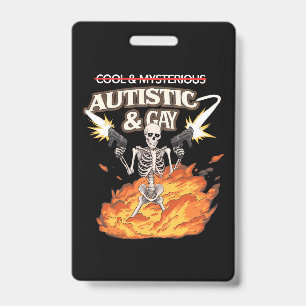 Autistic and Gay Skeleton Funny Autism Awareness ID Badge