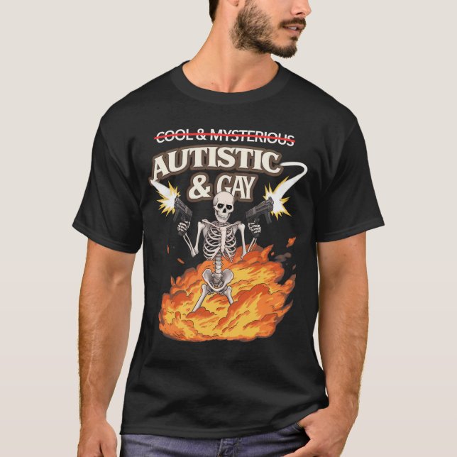 Autistic and Gay Skeleton Funny Autism Awareness T-Shirt (Front)