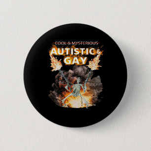 Autistic And Gay Skeleton Funny Autism Skeleton Me 6 Cm Round Badge
