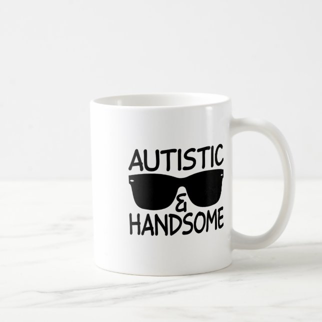 Autistic And Handsome Funny Autism Awareness Cool  Coffee Mug (Right)