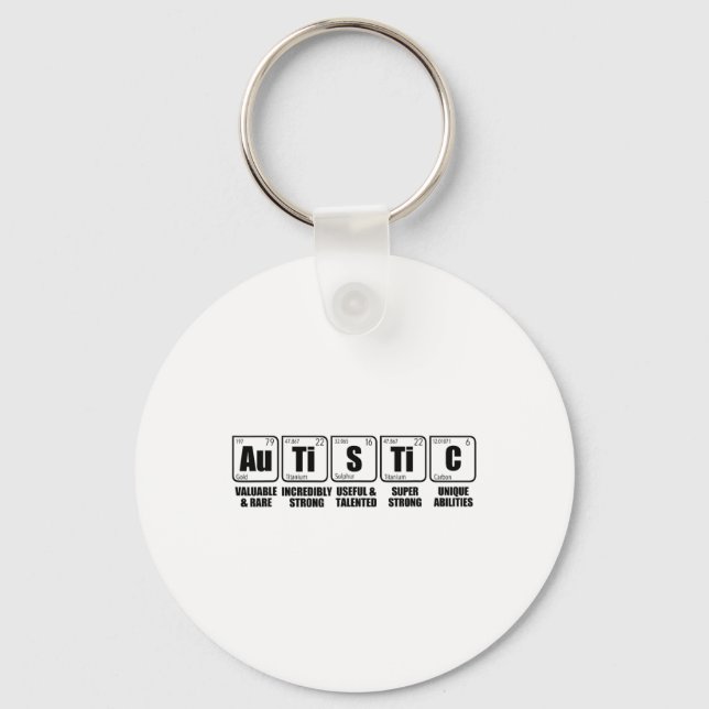 Autistic Au Ti S Ti C Periodic Table Of Elements A Key Ring (Front)