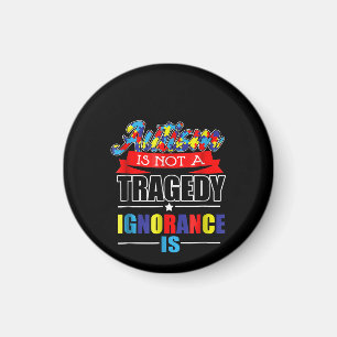 Autistic Autism Is Not A Tragedy Ignorance Is Magnet