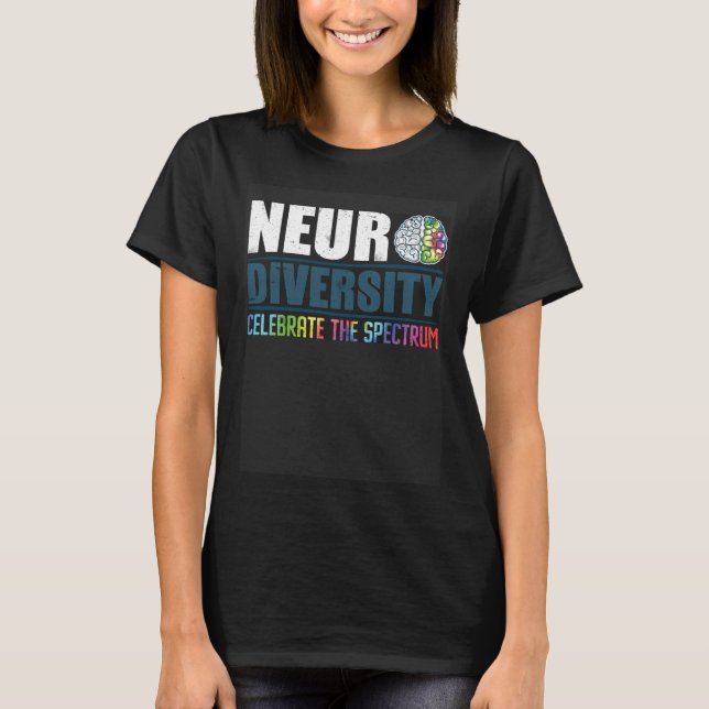 Autistic Awareness Autism Diversity Neurodiversity T-Shirt (Front)
