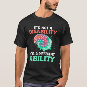 Autistic Awareness Its not a disability Autism T-Shirt