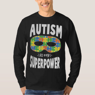 Autistic Awareness Men Women Kids Autism Is My Sup T-Shirt