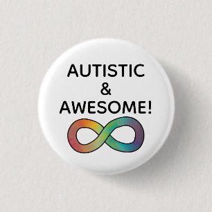 Autistic & Awesome! Neurodiversity Acceptance 3 Cm Round Badge