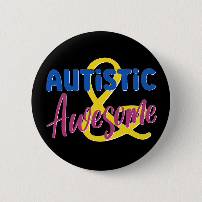 Autistic & Awesome Neurodiversity Acceptance 6 Cm Round Badge (Front)