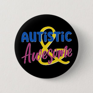 Autistic & Awesome Neurodiversity Acceptance 6 Cm Round Badge