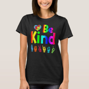 Autistic Be Kind Sign Language Autism Awareness He T-Shirt