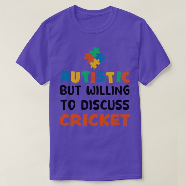Autistic but willing to discuss Cricket Autism Gif T-Shirt (Design Front)