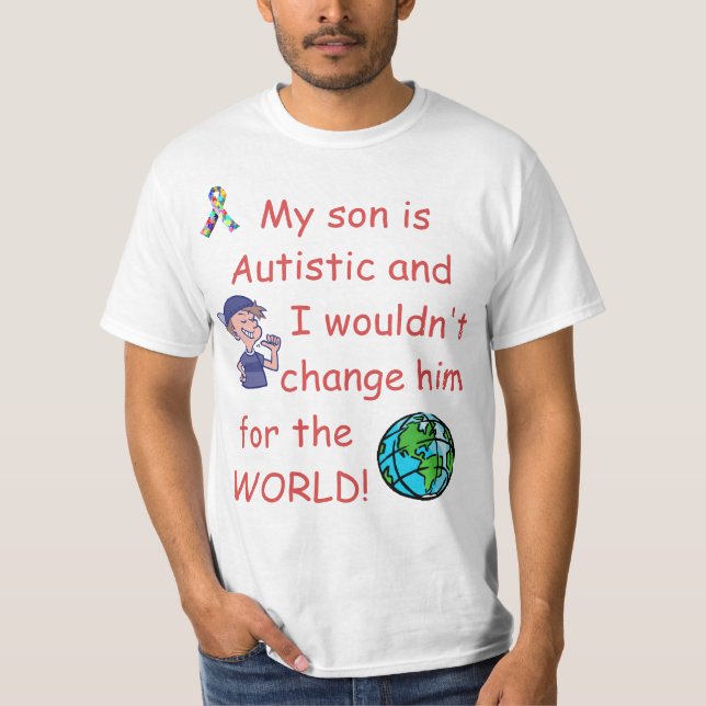 Autistic Child/Don't Change for the World T-Shirt (Front)