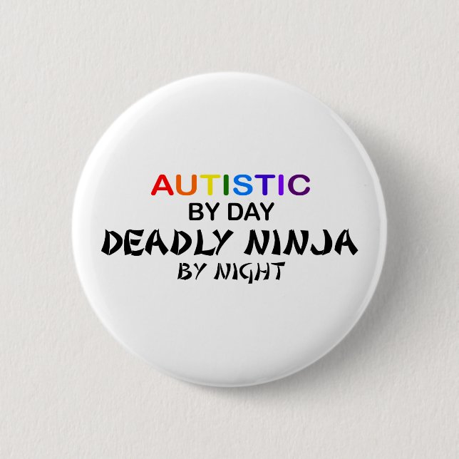 Autistic Deadly Ninja by Night 6 Cm Round Badge (Front)