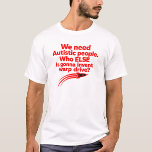 Autistic, Funny Autism Quote Star Trek T-Shirt