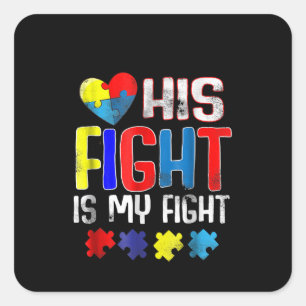 Autistic His Fight Is My Fight Heart Puzzle Piece Square Sticker