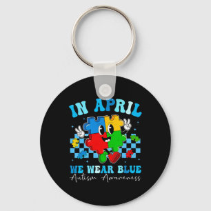 Autistic In April We Wear Blue Autism Awareness Mo Key Ring