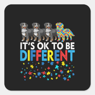 Autistic |It's Ok To Be Different Bernese Mountain Square Sticker
