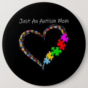 Autistic Just An Autism Mum 6 Cm Round Badge