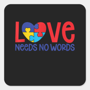 Autistic Love Autism Needs No Words Square Sticker