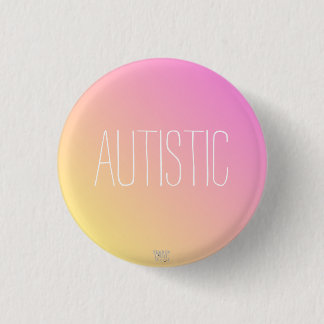 'Autistic' Pink- Yellow Autism/ Neurodiversity 3 Cm Round Badge