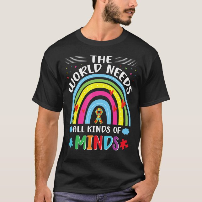 Autistic Pride World Needs All Kinds Of Minds Auti T-Shirt (Front)