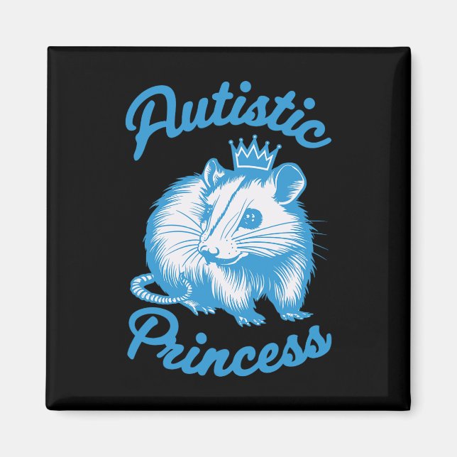 Autistic Princess Opossum  Magnet (Front)