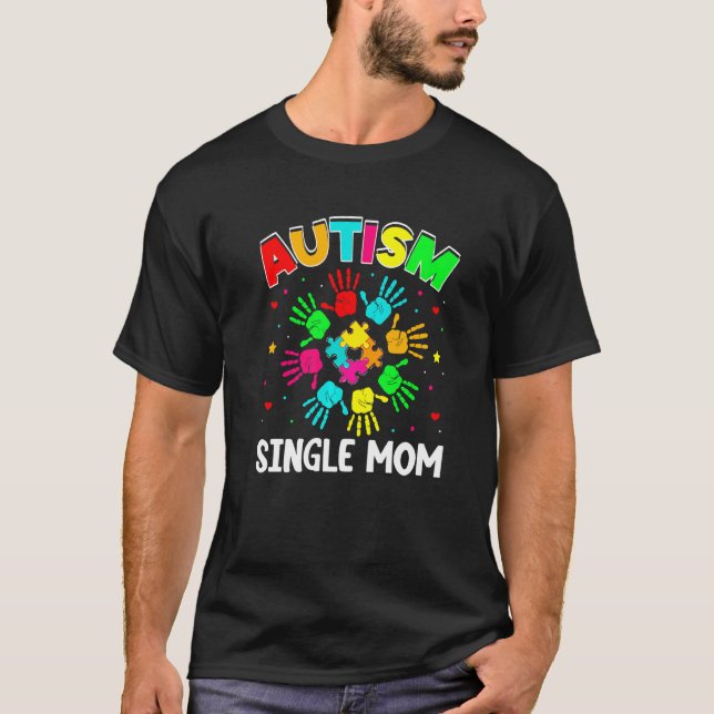 Autistic Single Mum Puzzle Support Family Autism A T-Shirt (Front)