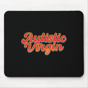 Autistic Virgin Funny Autism Awareness Month Autis Mouse Mat
