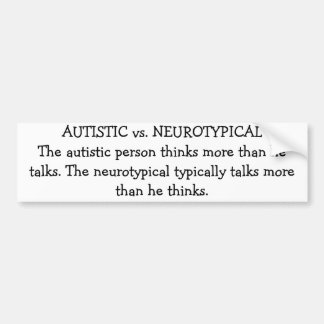 AUTISTIC vs. NEUROTYPICAL Bumper Sticker