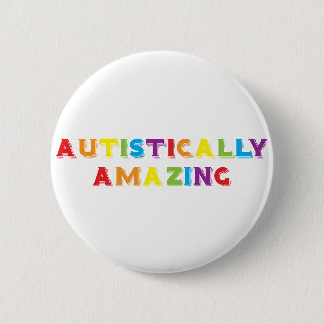 Autistically Amazing 6 Cm Round Badge (Front)