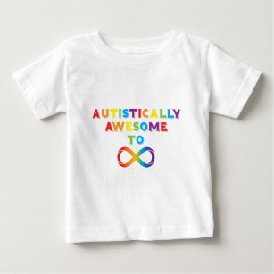 Autistically Awesome To Infinity Baby T-Shirt