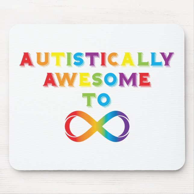 Autistically Awesome To Infinity Mouse Mat (Front)
