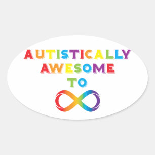 Autistically Awesome To Infinity Oval Sticker
