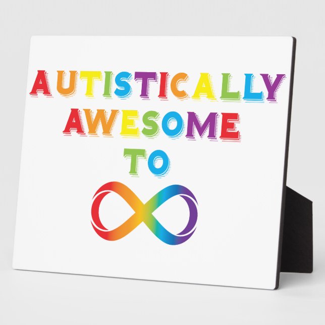 Autistically Awesome To Infinity Plaque (Side)
