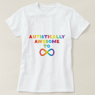 Autistically Awesome To Infinity T-Shirt