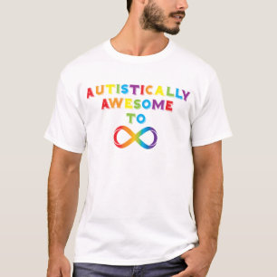 Autistically Awesome To Infinity T-Shirt