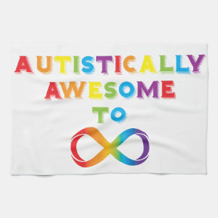 Autistically Awesome To Infinity Tea Towel