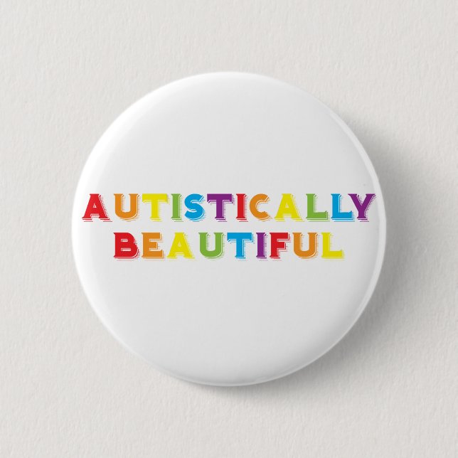Autistically Beautiful 6 Cm Round Badge (Front)