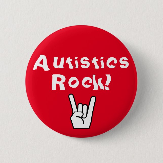 Autistics Rock! 6 Cm Round Badge (Front)