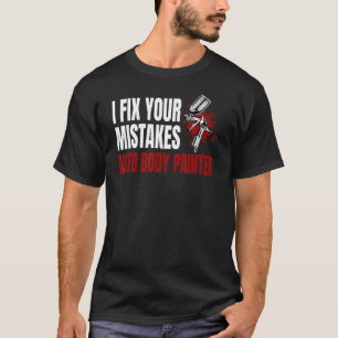 Auto Body Painter Automotive Car Paint Technician T-Shirt