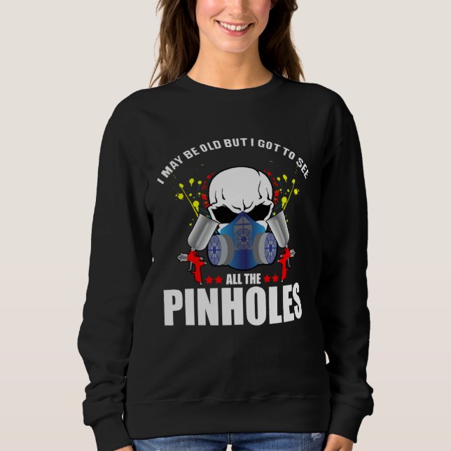 Auto Body Painter Quote for Car Painter and Car De Sweatshirt (Front)