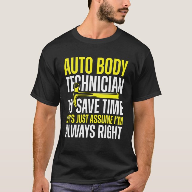 Auto Body Technician Always Right Painter Funny Ap T-Shirt (Front)