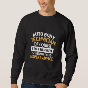 Auto Body Technician Expert Car Painter Automotive Sweatshirt