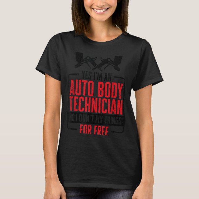 Auto Body Technician Vehicle Repair Car Maintenanc T-Shirt (Front)