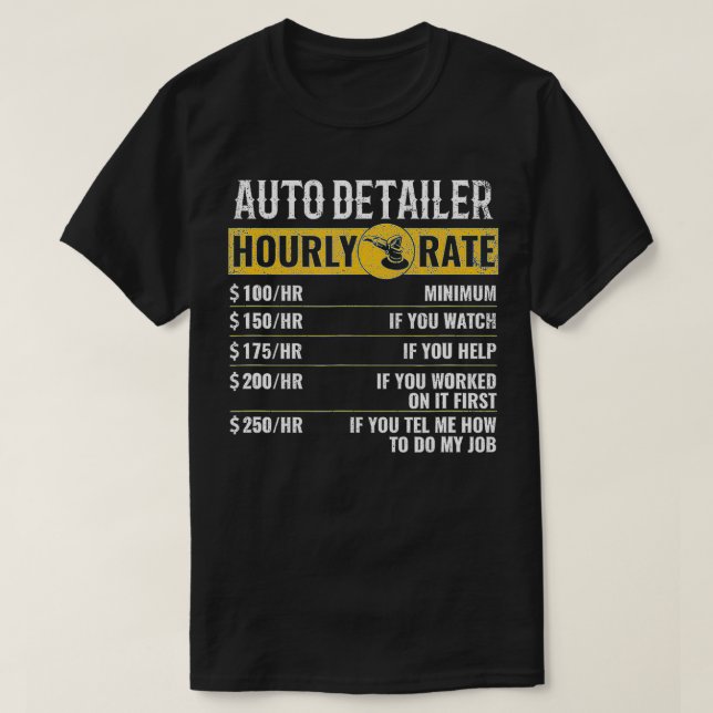 Auto Detailer Hourly Rate, auto detailing  T-Shirt (Design Front)
