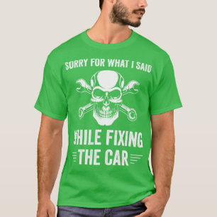 Auto Mechanic Funny Garage Fixing s Mechanic 1 T-Shirt