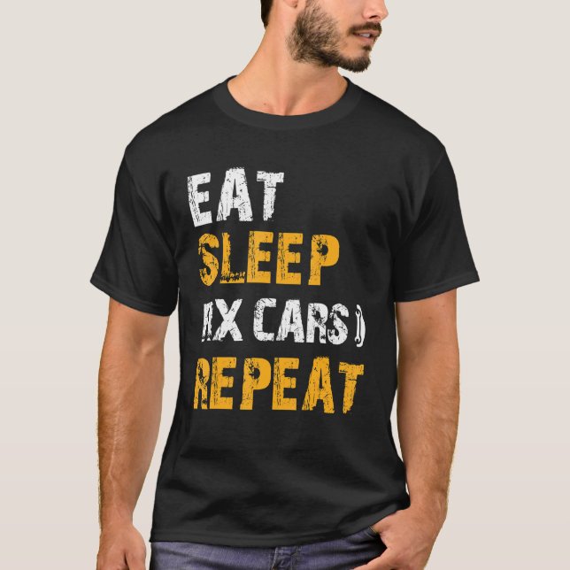 Auto Mechanic   Ideas   Eat Sleep Fix Cars Repeat T-Shirt (Front)