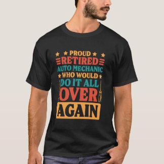 Auto Mechanic Retired Design Retirement Automotive T-Shirt