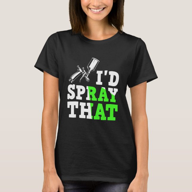 Auto paint spray gun automotive car painting 1 T-Shirt (Front)